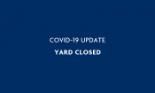 COVID-19 YARD CLOSURE